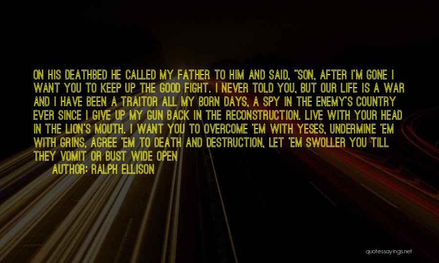 Ralph Ellison Quotes: On His Deathbed He Called My Father To Him And Said, Son, After I'm Gone I Want You To Keep