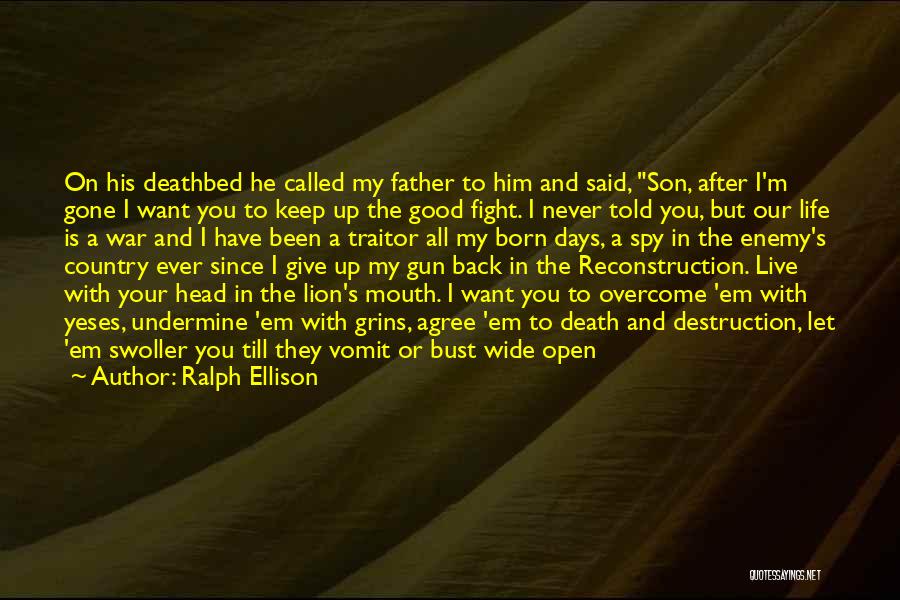 Ralph Ellison Quotes: On His Deathbed He Called My Father To Him And Said, Son, After I'm Gone I Want You To Keep