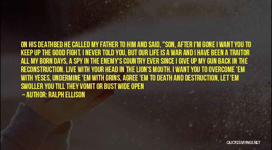 Ralph Ellison Quotes: On His Deathbed He Called My Father To Him And Said, Son, After I'm Gone I Want You To Keep