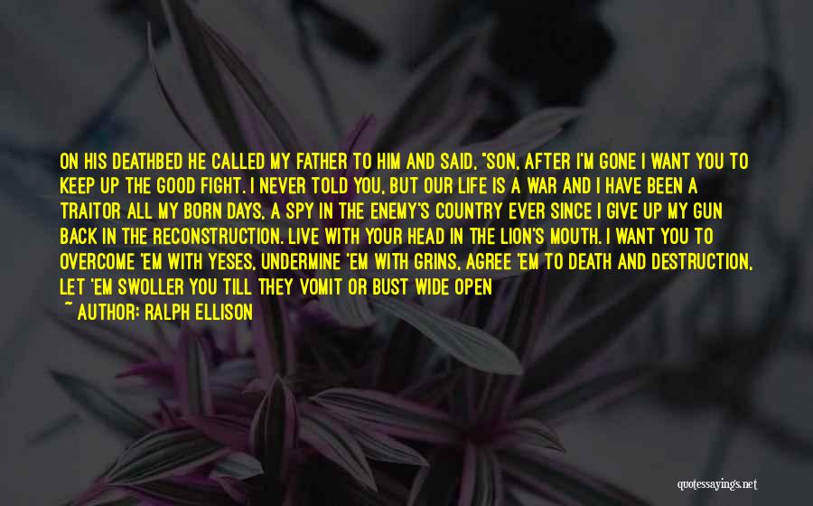 Ralph Ellison Quotes: On His Deathbed He Called My Father To Him And Said, Son, After I'm Gone I Want You To Keep