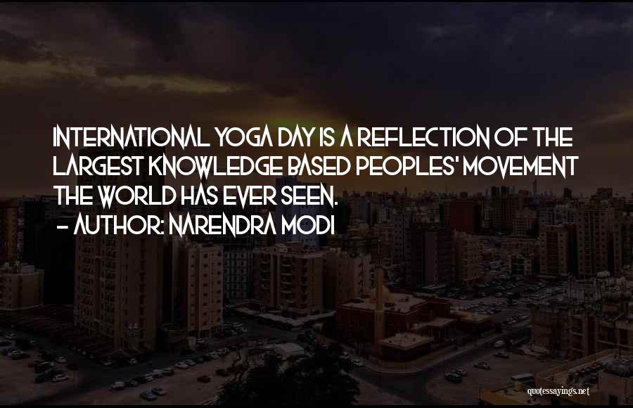 Narendra Modi Quotes: International Yoga Day Is A Reflection Of The Largest Knowledge Based Peoples' Movement The World Has Ever Seen.