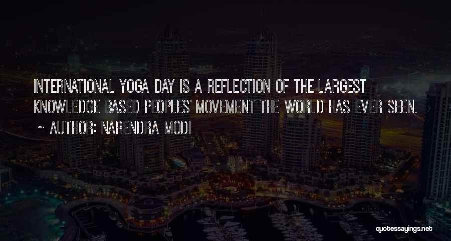 Narendra Modi Quotes: International Yoga Day Is A Reflection Of The Largest Knowledge Based Peoples' Movement The World Has Ever Seen.