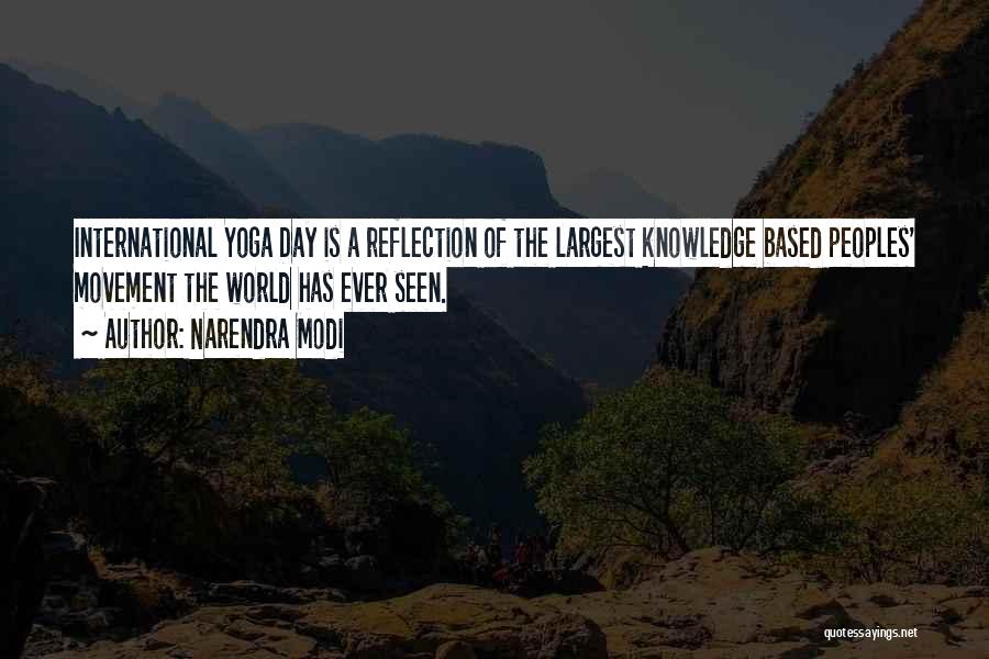Narendra Modi Quotes: International Yoga Day Is A Reflection Of The Largest Knowledge Based Peoples' Movement The World Has Ever Seen.