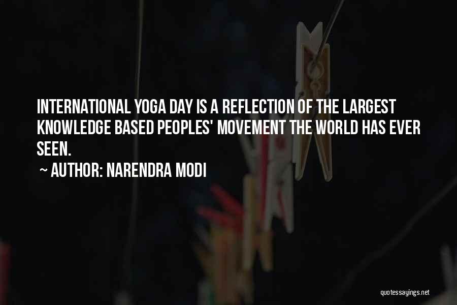 Narendra Modi Quotes: International Yoga Day Is A Reflection Of The Largest Knowledge Based Peoples' Movement The World Has Ever Seen.