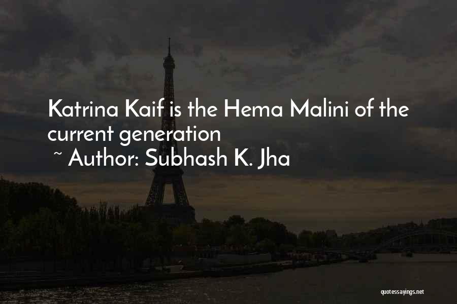 Subhash K. Jha Quotes: Katrina Kaif Is The Hema Malini Of The Current Generation