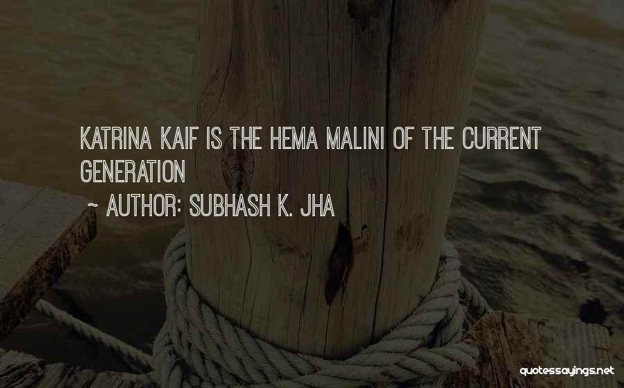 Subhash K. Jha Quotes: Katrina Kaif Is The Hema Malini Of The Current Generation