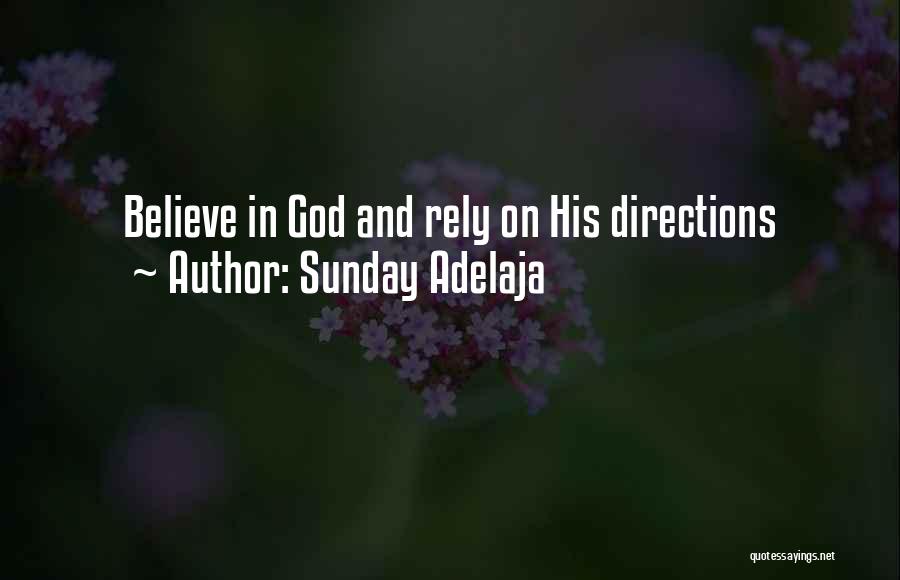 Sunday Adelaja Quotes: Believe In God And Rely On His Directions