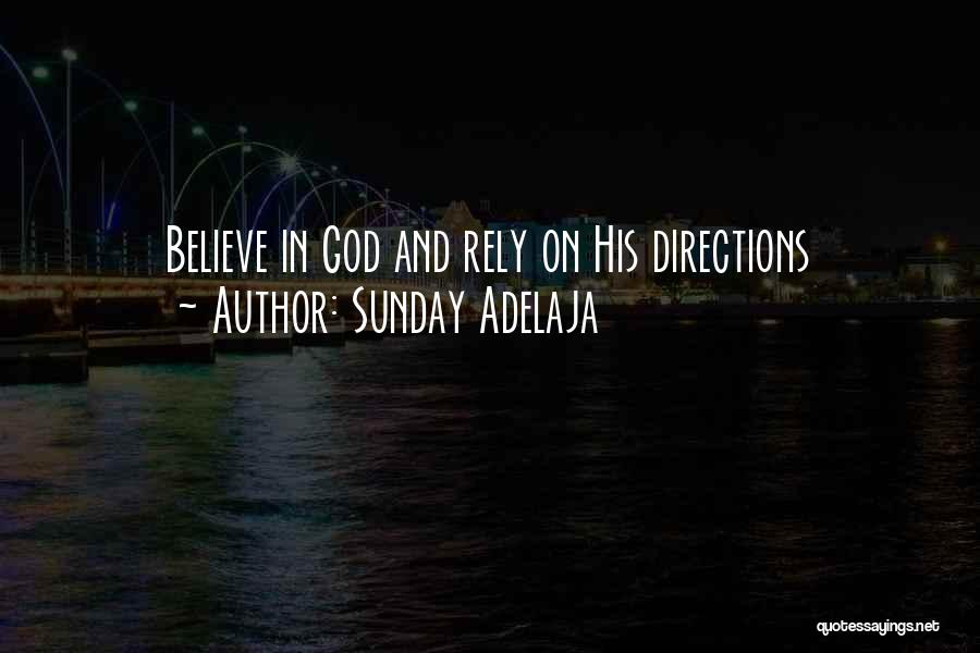 Sunday Adelaja Quotes: Believe In God And Rely On His Directions