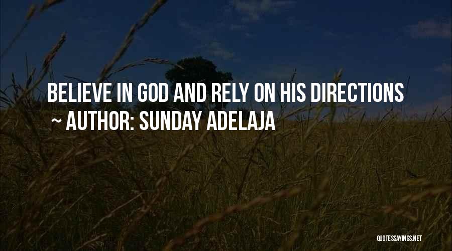 Sunday Adelaja Quotes: Believe In God And Rely On His Directions