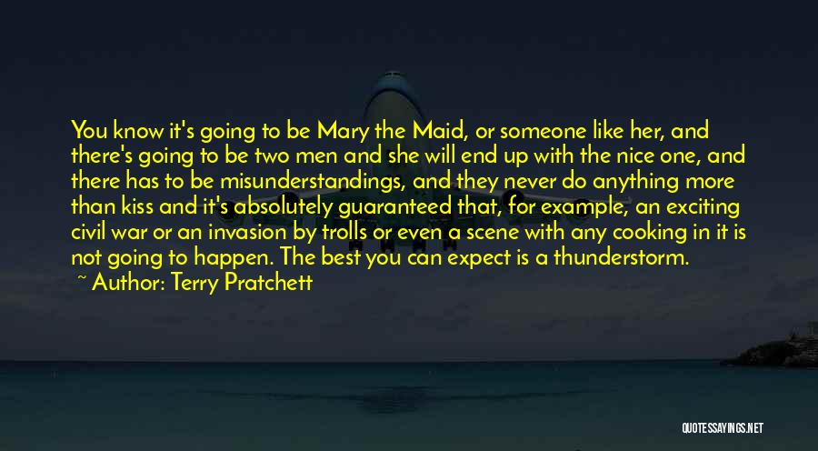 Terry Pratchett Quotes: You Know It's Going To Be Mary The Maid, Or Someone Like Her, And There's Going To Be Two Men