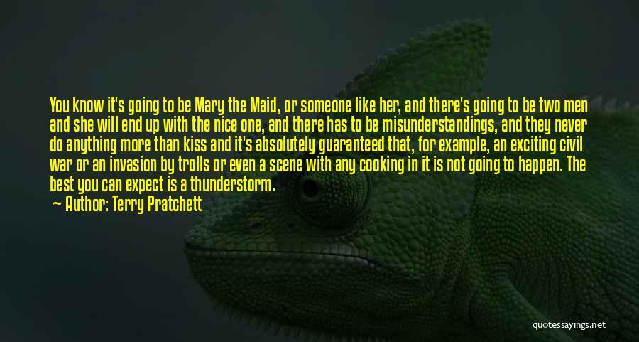 Terry Pratchett Quotes: You Know It's Going To Be Mary The Maid, Or Someone Like Her, And There's Going To Be Two Men