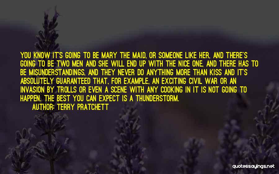Terry Pratchett Quotes: You Know It's Going To Be Mary The Maid, Or Someone Like Her, And There's Going To Be Two Men