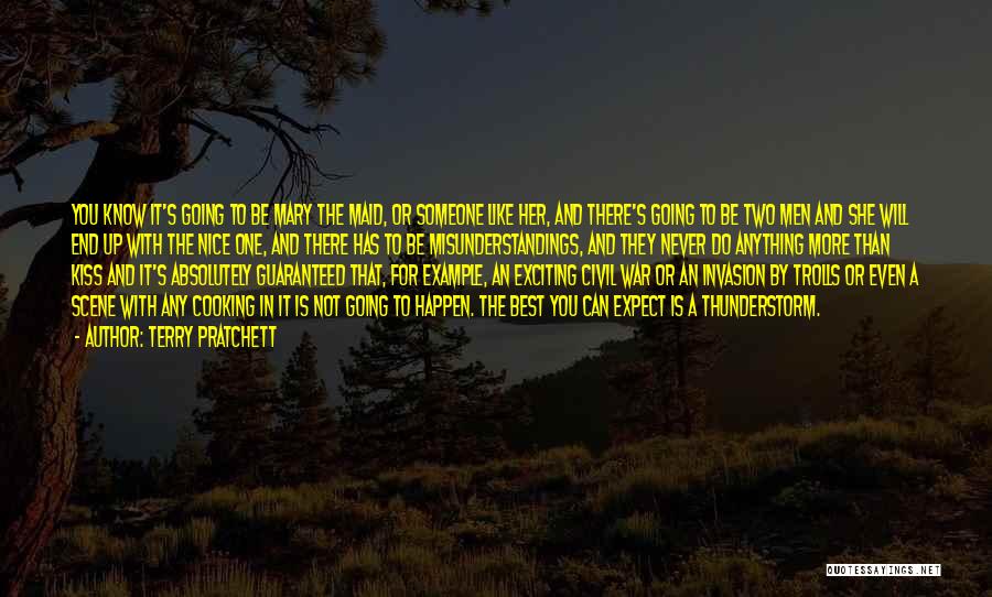 Terry Pratchett Quotes: You Know It's Going To Be Mary The Maid, Or Someone Like Her, And There's Going To Be Two Men