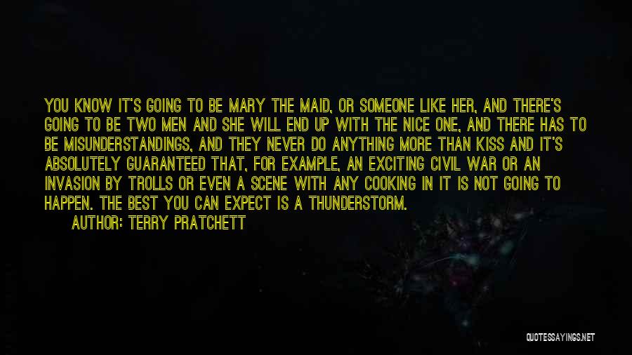 Terry Pratchett Quotes: You Know It's Going To Be Mary The Maid, Or Someone Like Her, And There's Going To Be Two Men