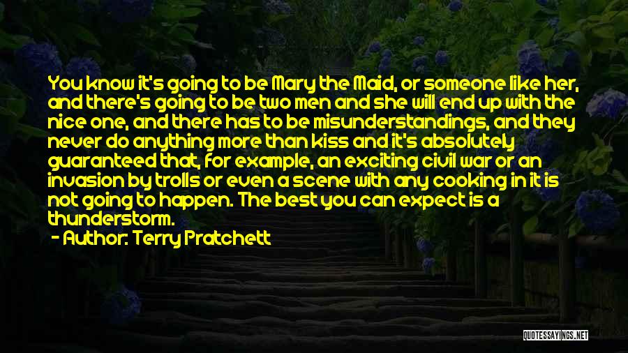 Terry Pratchett Quotes: You Know It's Going To Be Mary The Maid, Or Someone Like Her, And There's Going To Be Two Men