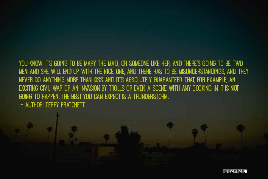 Terry Pratchett Quotes: You Know It's Going To Be Mary The Maid, Or Someone Like Her, And There's Going To Be Two Men