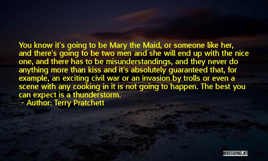 Terry Pratchett Quotes: You Know It's Going To Be Mary The Maid, Or Someone Like Her, And There's Going To Be Two Men