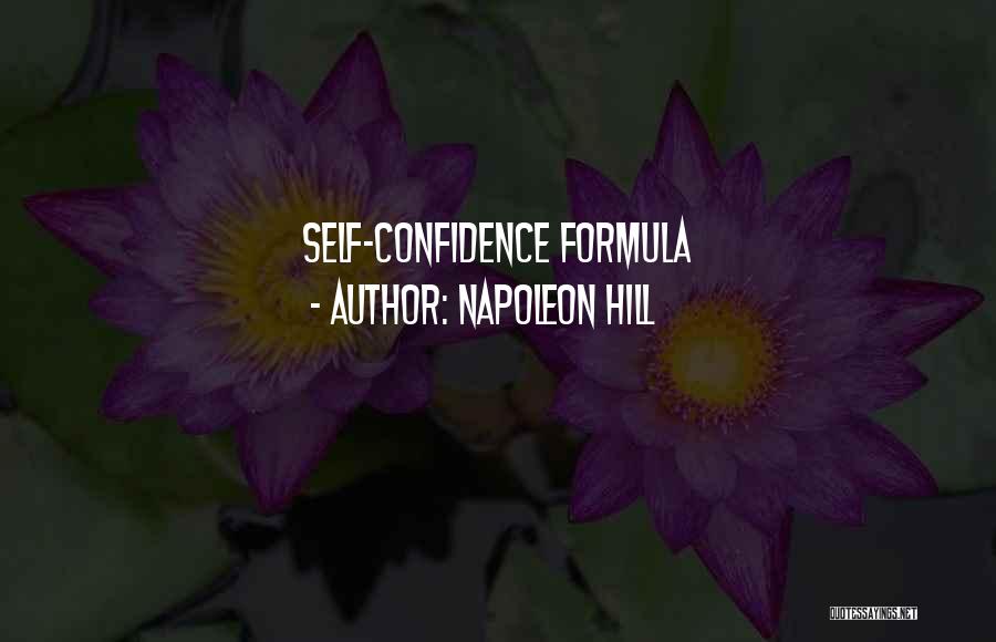 Napoleon Hill Quotes: Self-confidence Formula