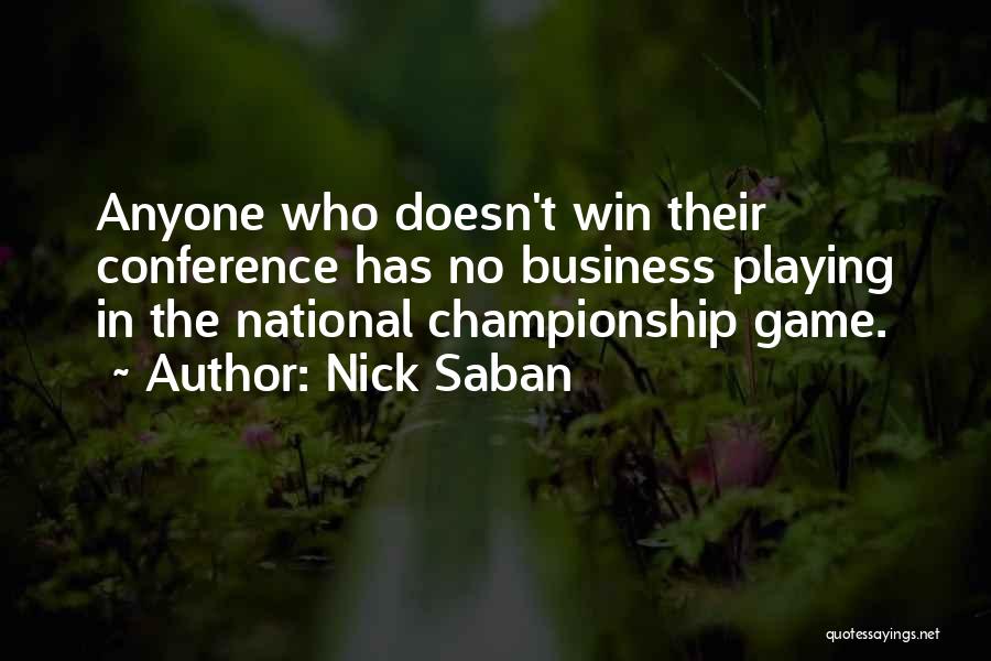 Nick Saban Quotes: Anyone Who Doesn't Win Their Conference Has No Business Playing In The National Championship Game.