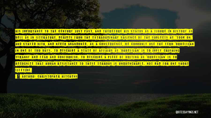 Christopher Hitchens Quotes: His Importance To The Century Just Past, And Therefore His Status As A Figure In History As Well As In