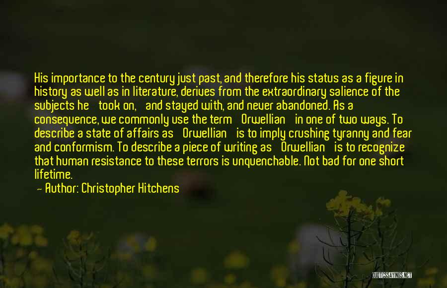 Christopher Hitchens Quotes: His Importance To The Century Just Past, And Therefore His Status As A Figure In History As Well As In