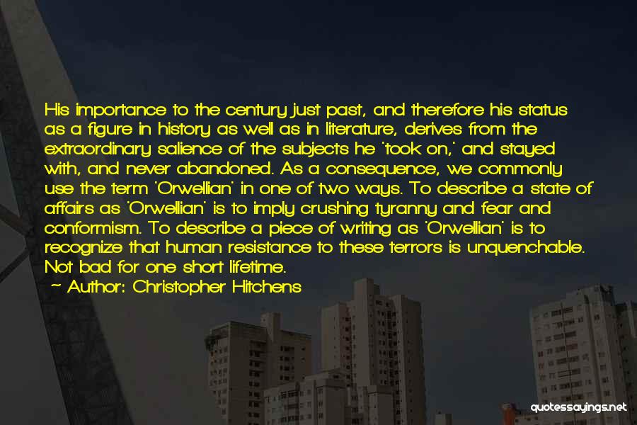 Christopher Hitchens Quotes: His Importance To The Century Just Past, And Therefore His Status As A Figure In History As Well As In