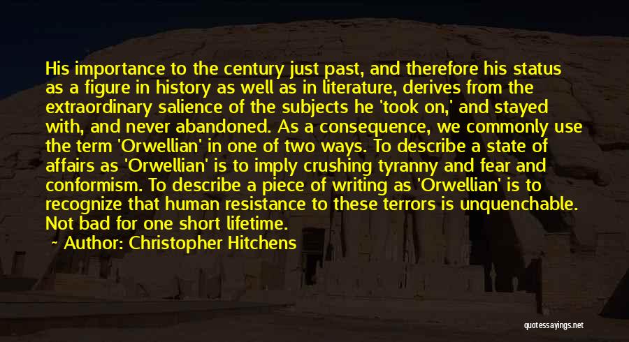 Christopher Hitchens Quotes: His Importance To The Century Just Past, And Therefore His Status As A Figure In History As Well As In