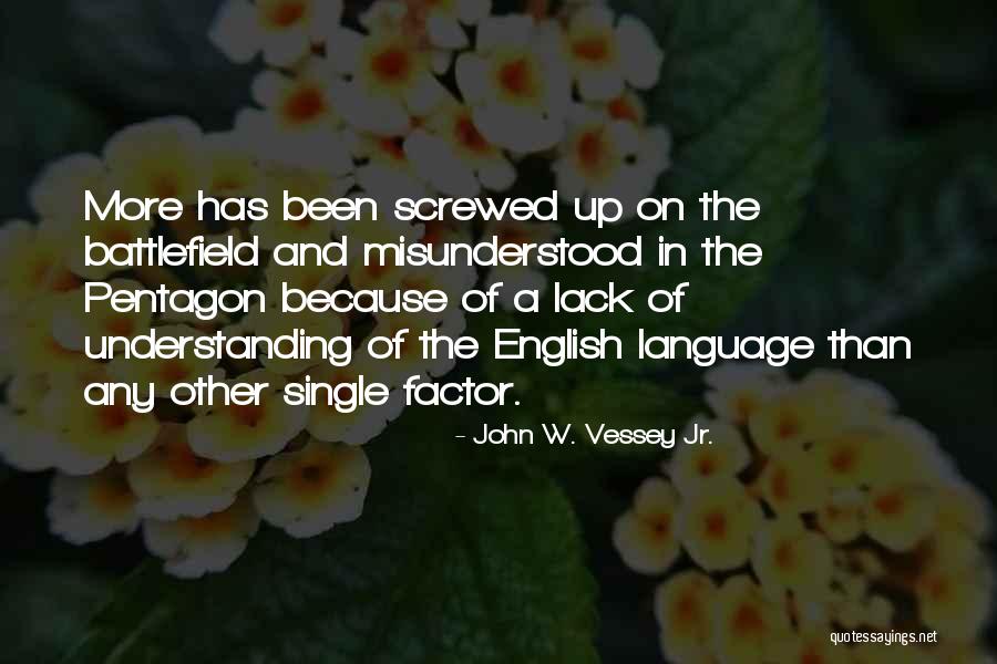 798 Quotes By John W. Vessey Jr. 798 Quotes By John W. Vessey Jr.