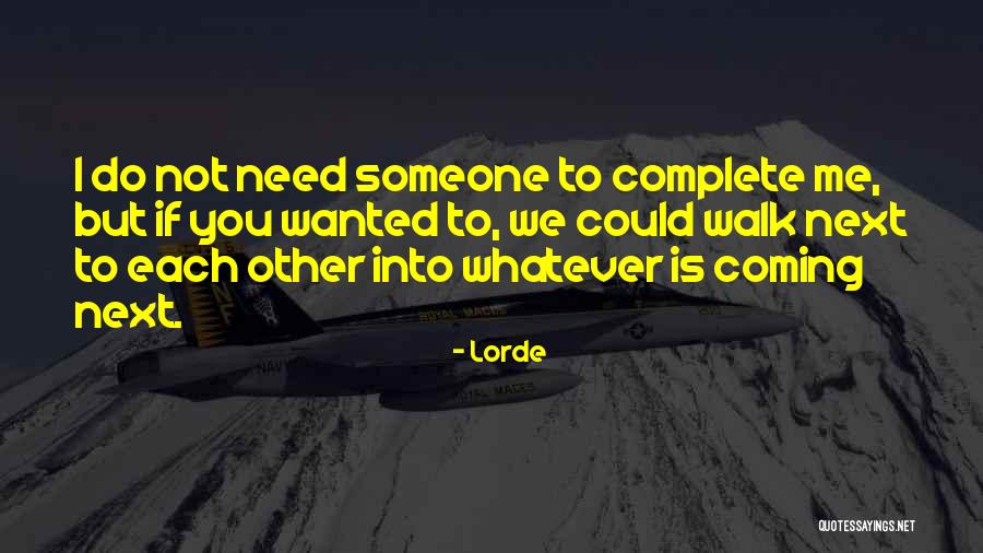 798 Quotes By Lorde 798 Quotes By Lorde