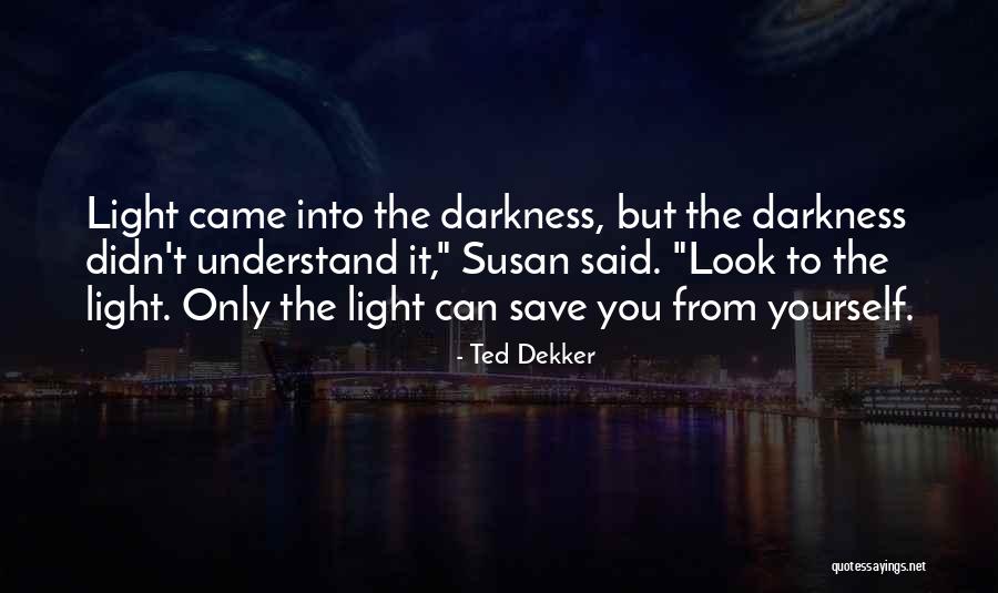 798 Quotes By Ted Dekker 798 Quotes By Ted Dekker