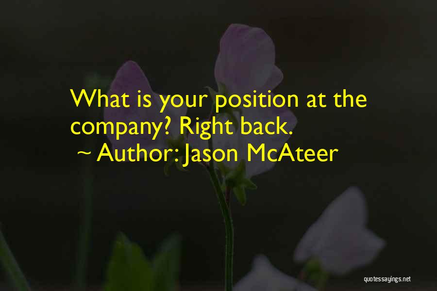 Jason McAteer Quotes: What Is Your Position At The Company? Right Back.