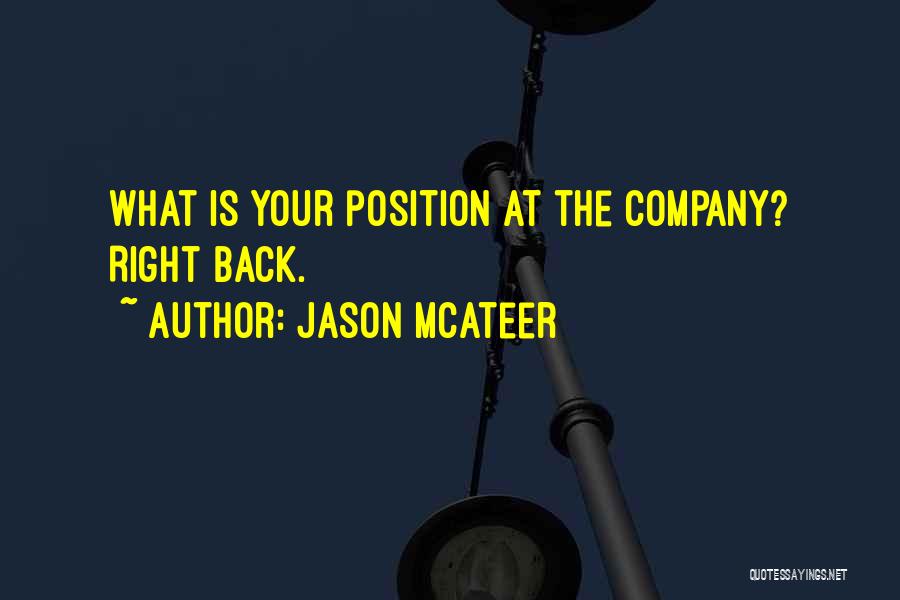 Jason McAteer Quotes: What Is Your Position At The Company? Right Back.