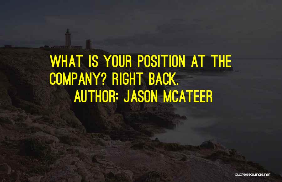 Jason McAteer Quotes: What Is Your Position At The Company? Right Back.