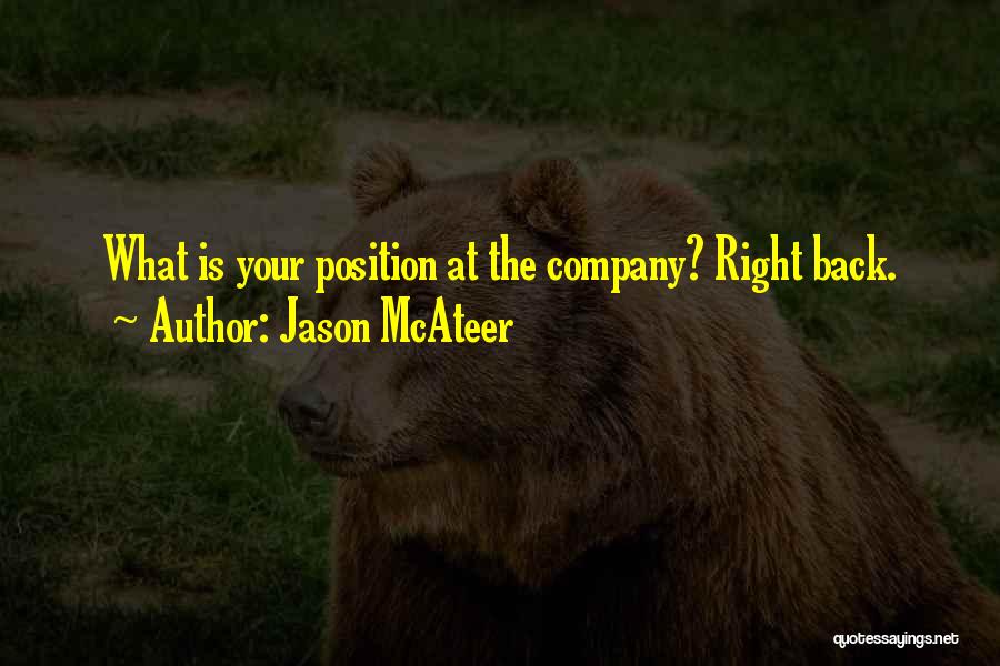 Jason McAteer Quotes: What Is Your Position At The Company? Right Back.