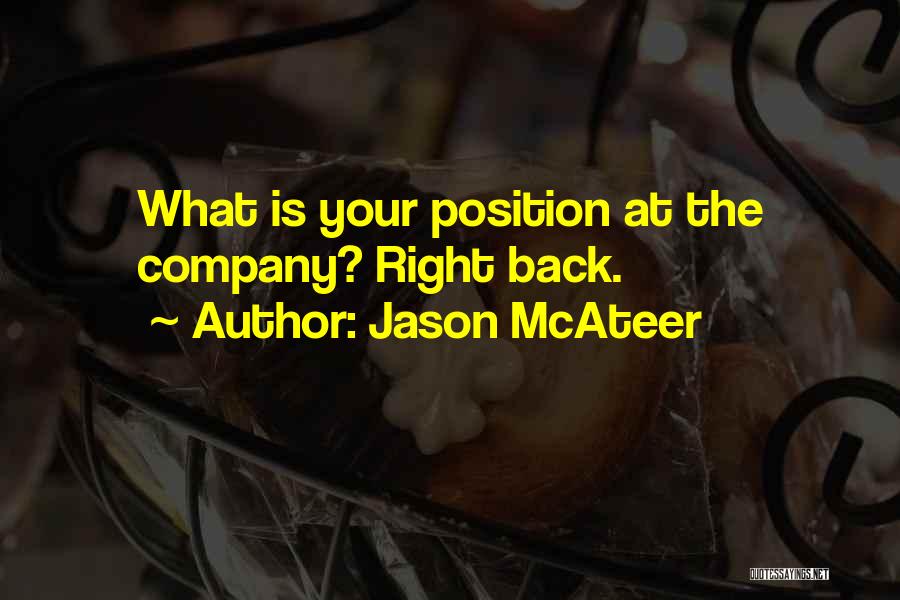 Jason McAteer Quotes: What Is Your Position At The Company? Right Back.