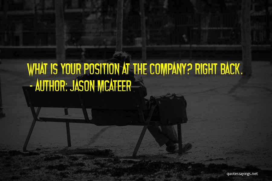 Jason McAteer Quotes: What Is Your Position At The Company? Right Back.