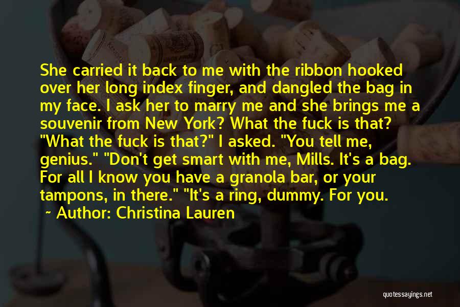 Christina Lauren Quotes: She Carried It Back To Me With The Ribbon Hooked Over Her Long Index Finger, And Dangled The Bag In