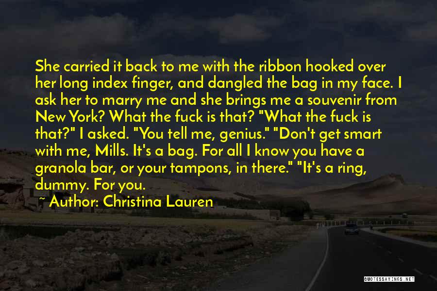 Christina Lauren Quotes: She Carried It Back To Me With The Ribbon Hooked Over Her Long Index Finger, And Dangled The Bag In