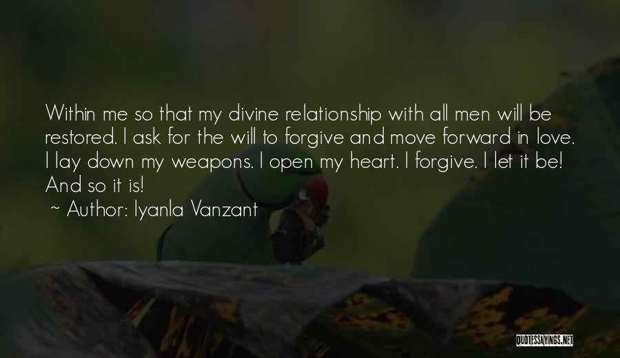 Iyanla Vanzant Quotes: Within Me So That My Divine Relationship With All Men Will Be Restored. I Ask For The Will To Forgive