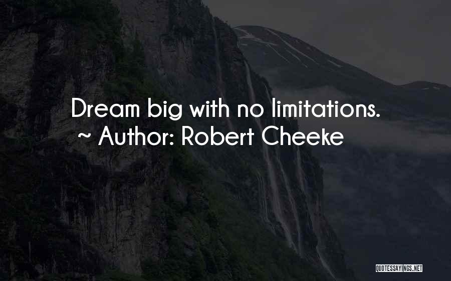 Robert Cheeke Quotes: Dream Big With No Limitations.