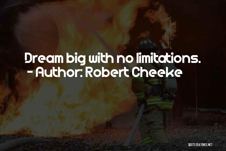 Robert Cheeke Quotes: Dream Big With No Limitations.