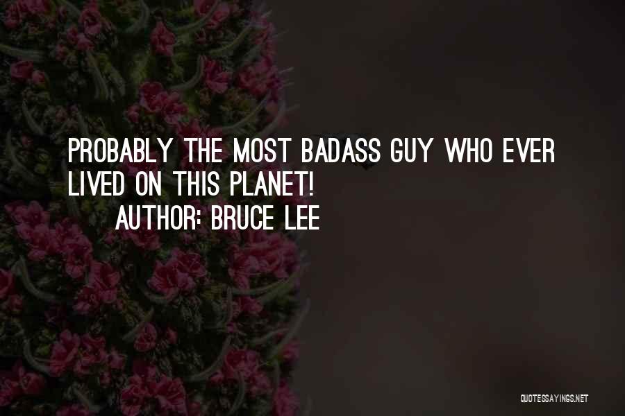 Bruce Lee Quotes: Probably The Most Badass Guy Who Ever Lived On This Planet!