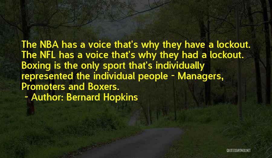 Bernard Hopkins Quotes: The Nba Has A Voice That's Why They Have A Lockout. The Nfl Has A Voice That's Why They Had