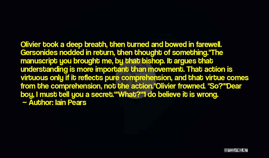 Iain Pears Quotes: Olivier Took A Deep Breath, Then Turned And Bowed In Farewell. Gersonides Nodded In Return, Then Thought Of Something.the Manuscript