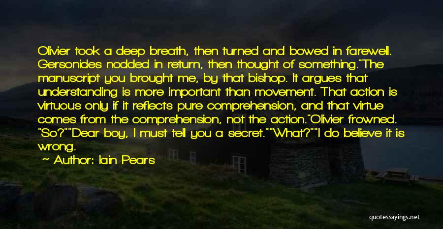 Iain Pears Quotes: Olivier Took A Deep Breath, Then Turned And Bowed In Farewell. Gersonides Nodded In Return, Then Thought Of Something.the Manuscript