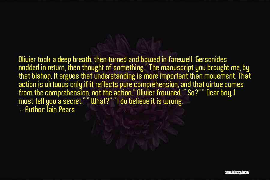 Iain Pears Quotes: Olivier Took A Deep Breath, Then Turned And Bowed In Farewell. Gersonides Nodded In Return, Then Thought Of Something.the Manuscript