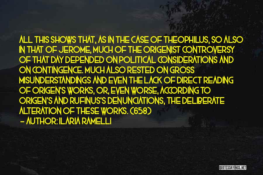 Ilaria Ramelli Quotes: All This Shows That, As In The Case Of Theophilus, So Also In That Of Jerome, Much Of The Origenist