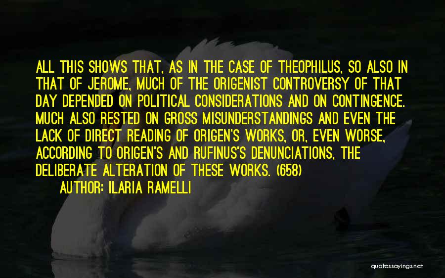 Ilaria Ramelli Quotes: All This Shows That, As In The Case Of Theophilus, So Also In That Of Jerome, Much Of The Origenist