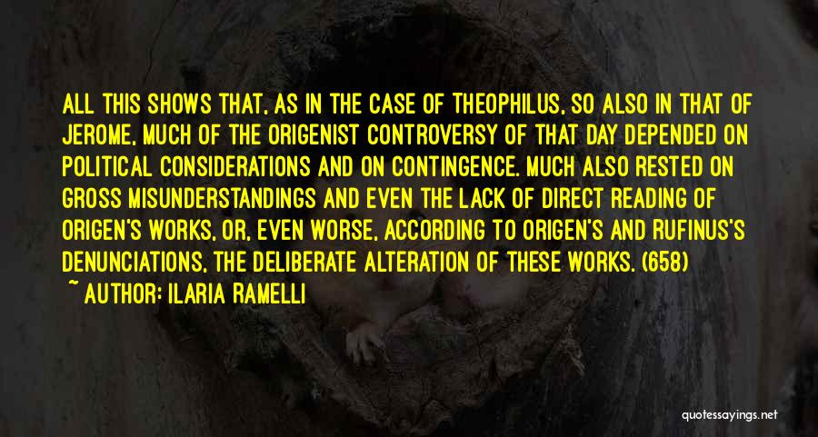 Ilaria Ramelli Quotes: All This Shows That, As In The Case Of Theophilus, So Also In That Of Jerome, Much Of The Origenist