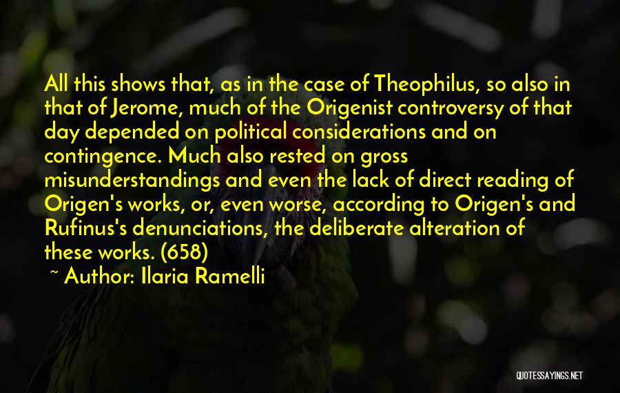 Ilaria Ramelli Quotes: All This Shows That, As In The Case Of Theophilus, So Also In That Of Jerome, Much Of The Origenist